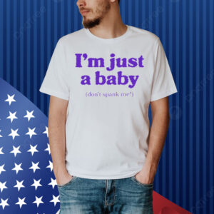Dropout I’M Just A Baby Shirt