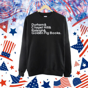Durham Chapel Hill Raleigh Golden Fig Books Shirt