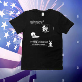 Feeling Alone Try Drive Thru Therapy Today Do You Need Someone To Talk To T-Shirt