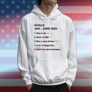 GOALS Jan - June 2025 T-Shirt