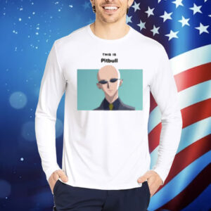 Goofyahhtees This Is Pitbull Yasu Shirt