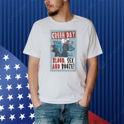 Green Day Blood And Sex Booze 2025 Shirt