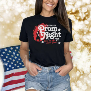 Hamilton High Prom Night ’57 Burn Up The Dance Floor Shirt