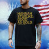 Hannah Stuelke Good As Gold Shirt