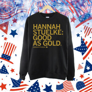 Hannah Stuelke Good As Gold Shirt