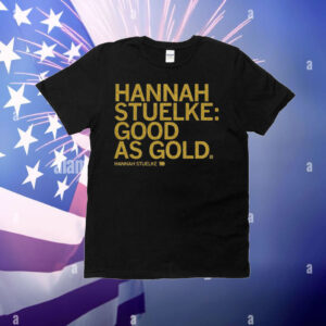 Hannah Stuelke Good As Gold T-Shirt