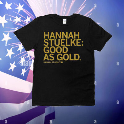 Hannah Stuelke Good As Gold T-Shirt