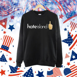 Hate Island Love Island Middle Finger Shirt