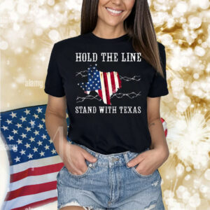 Hold The Line Stand With Texas Shirt