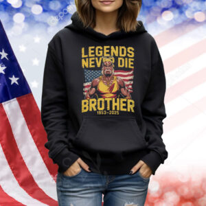 Hulk Hogan Legends Never Die Brother 1953-2025 Shirt