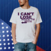 I Can't Lose Arrow Left Shirt