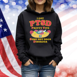 I Have PTSD: Pretty Tits & Some Hot Dogs Disorder Shirt