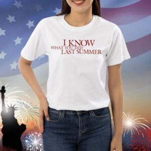 I Know What You Did Last Summer Shirt