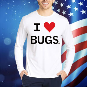 I Love Bugs Shirt