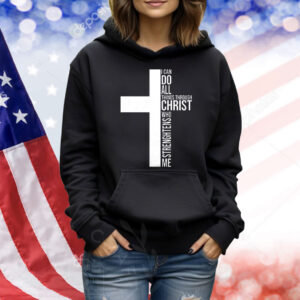 I can do all things through christ who strengthens me Shirt