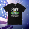 I’m Not A Chef But Boyardeez Days Getting Harder And Harder To Get Through T-Shirt
