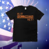 Is It Halloween Yet T-Shirt