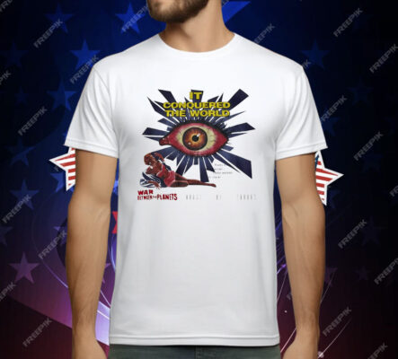 It Conquered The World War Between The Planets T-Shirt
