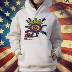 It Conquered The World War Between The Planets T-Shirt