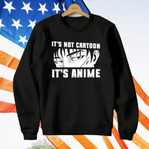 It’s Not Cartoon It’s Anime T-Shirt