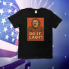 Jay Renshaw Do It Lady Tiktok Trend T-Shirt