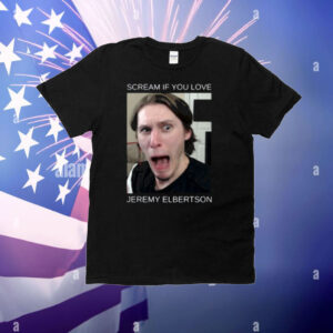 Jerma Scream If You Love Jeremy Elbertson T-Shirt