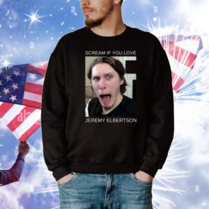 Jerma Scream If You Love Jeremy Elbertson T-Shirt