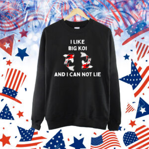 Koi fish i like big koi and i can not lie Shirt