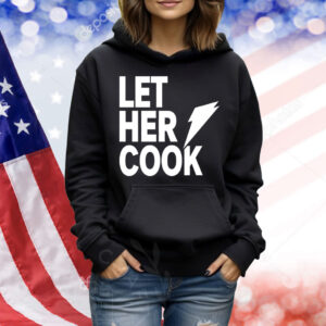 Let her cook Shirt