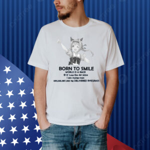 Limted Born To Smile World Is A Race Lose Em All 2004 Shirt