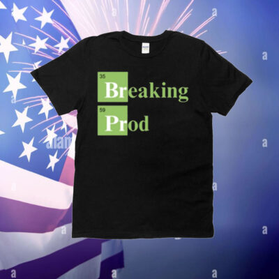 Limted Breaking Prod T-Shirt