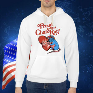 Limted Proud To Be Chat Rat Shirt