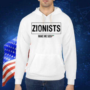 Limted Zionists Make Me Sick Shirt