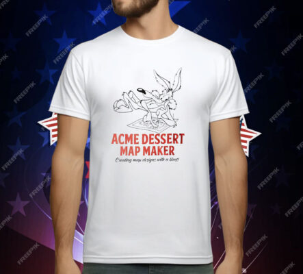 Looney Tunes Acme Dessert Map Maker Creating Map Designs With A Blast T-Shirt