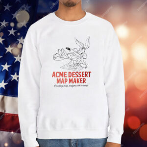 Looney Tunes Acme Dessert Map Maker Creating Map Designs With A Blast T-Shirt