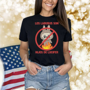 Los Labubus Son Hijos De Lucifer Shirt