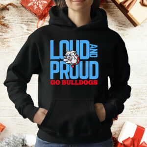 Loud And Proud Go Bulldogs T-Shirt