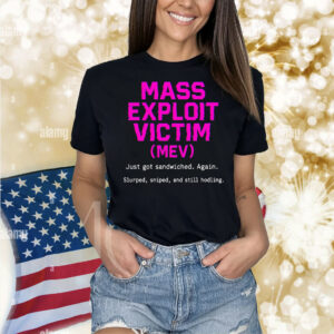 Mass exploit victim Shirt