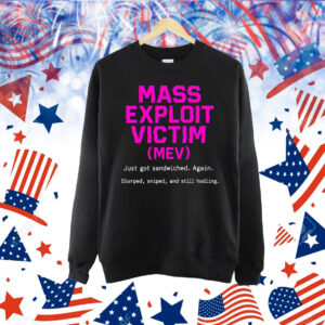 Mass exploit victim Shirt