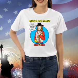 Mega Lo Mart King Of The Hill Shirt