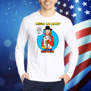 Mega Lo Mart King Of The Hill Shirt