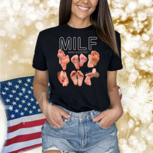 Milf Man I Love Feet Shirt