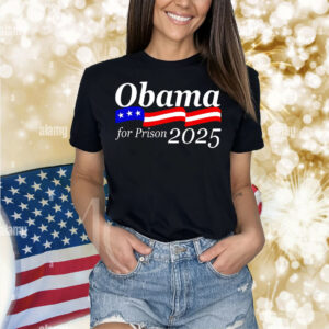 Obama for Prison 2025 Shirt