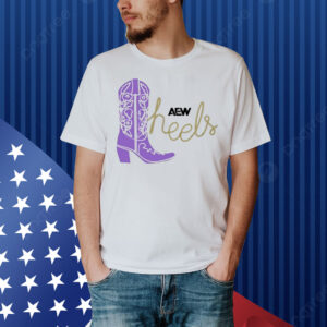 Official AEW Heels These Heels Were Made For Walking Boot Shirt