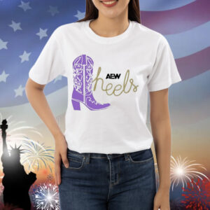 Official AEW Heels These Heels Were Made For Walking Boot Shirt
