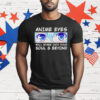 Otaku Anime Eyes Will Stare Into Your Soul And Beyond T-Shirt