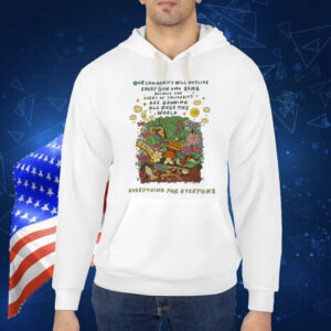 Our Community Will Outlive Every Gun And Bomb Because The Seeds Of Solidarity Are Growing All Over The World Some Things Can’t Be Destroyed Shirt