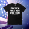 Pay them what you owe them  support women’s basketball T-Shirt