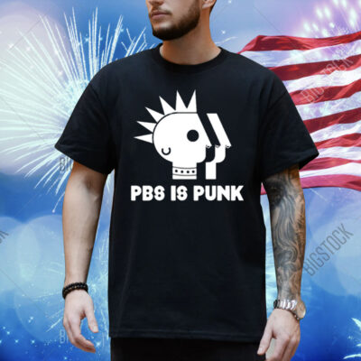 Pbs Is Punk Shirt