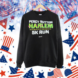 Percy Sutton Harlem our health is our wealth 5K run 2025 Shirt